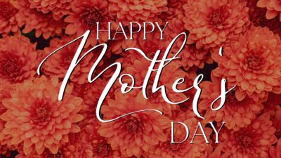 Happy Mother’s Day