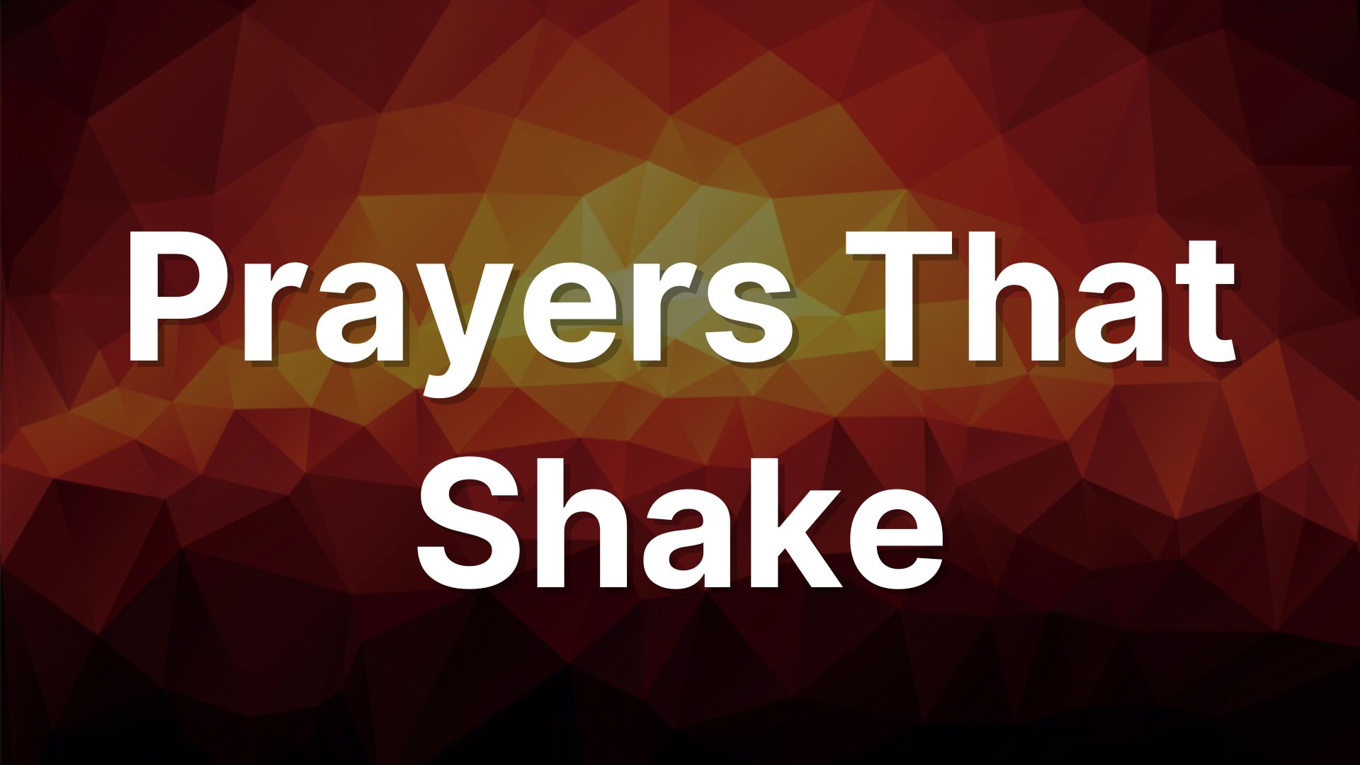 Prayers That Shake