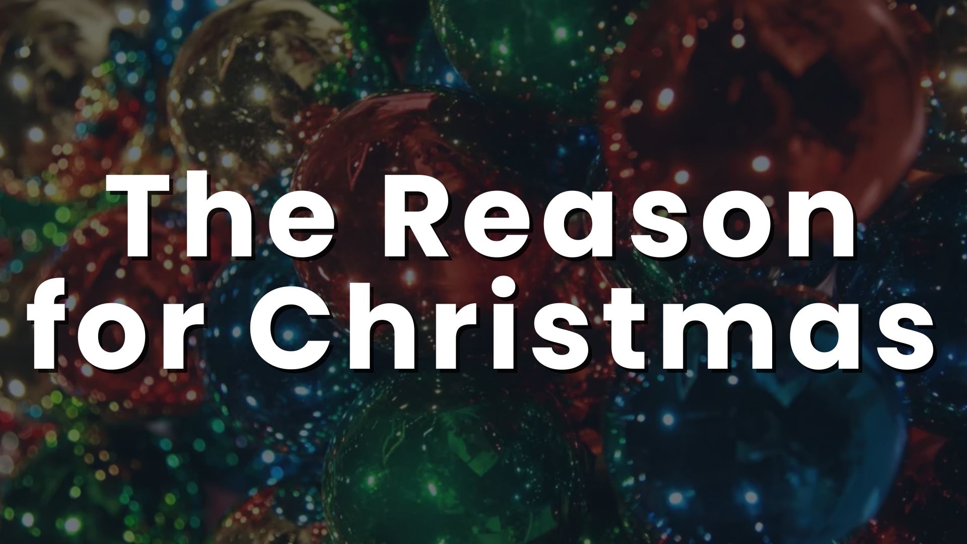 The Reason for Christmas