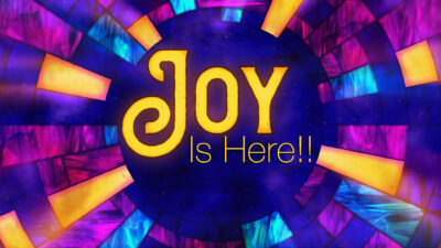 Joy is Here! Advent 2024 Discover Lasting LOVE!