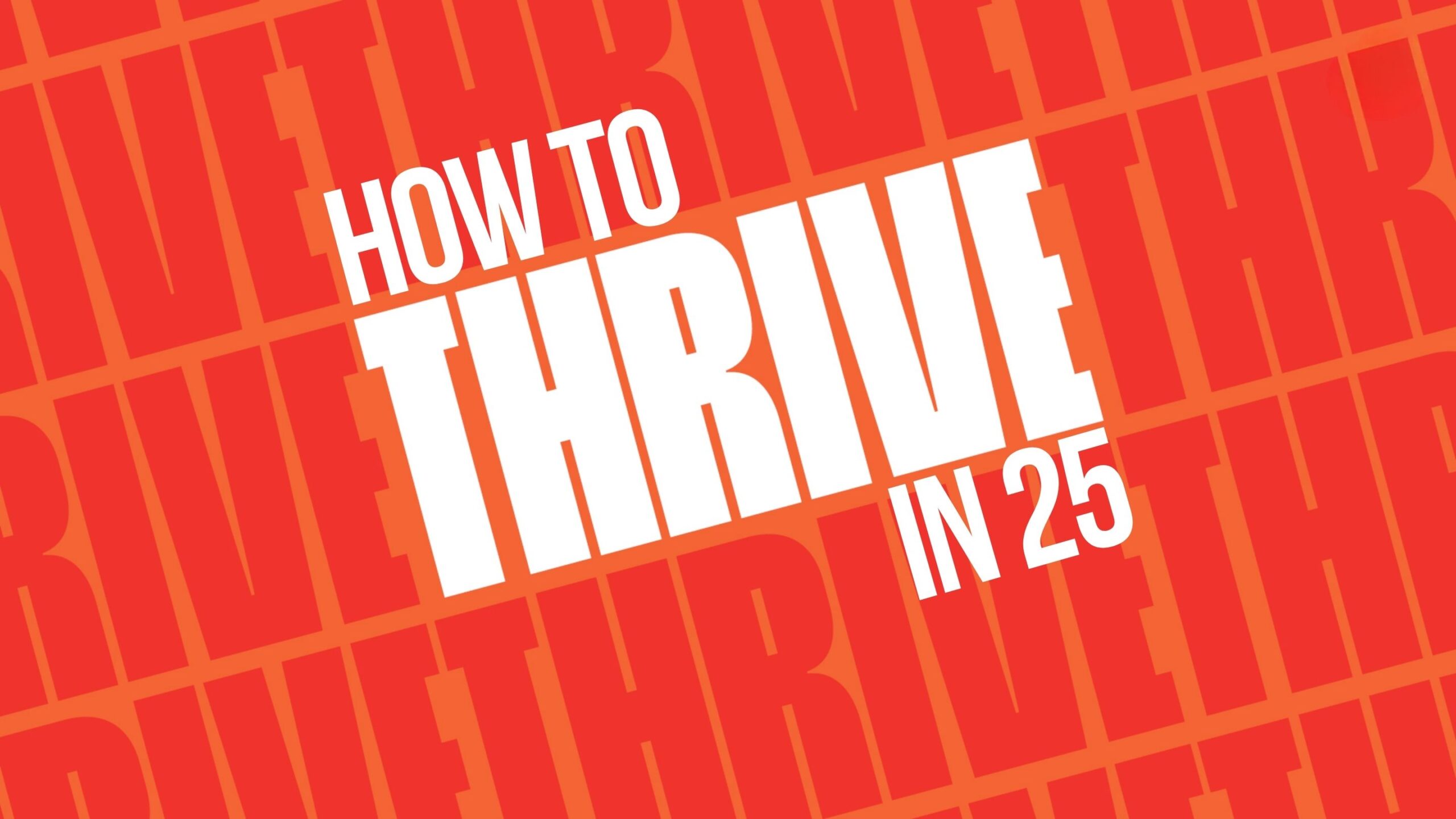 How to Thrive in 25: Thriving in Obedience