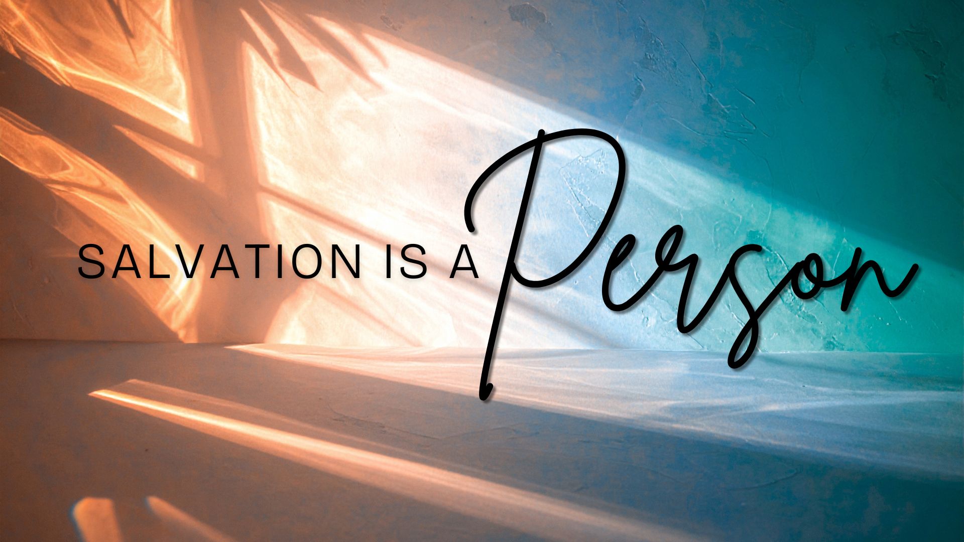 Salvation is a Person
